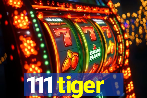 111 tiger